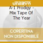 A-1 Prodigy - Mix Tape Of The Year cd