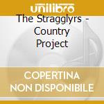 The Stragglyrs - Country Project cd