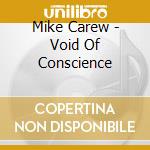 Mike Carew - Void Of Conscience cd