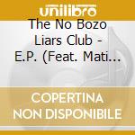 The No Bozo Liars Club - E.P. (Feat. Mati Mat & Rev. Digg Dawn Yonder) cd