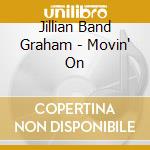 Jillian Band Graham - Movin' On cd