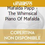 Mafalda Papp - The Whimsical Piano Of Mafalda cd