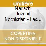 Mariachi Juvenil Nochistlan - Las Canciones De Mi Pueblo Y Algo Mas cd