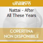 Nattai - After All These Years cd