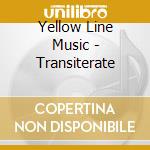 Yellow Line Music - Transiterate cd