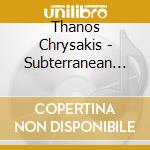 Thanos Chrysakis - Subterranean Sky cd