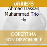 Ahmad Hassan Muhammad Trio - Fly cd