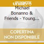 Michael Bonanno & Friends - Young Man (Look At My Life) cd