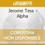 Jerome Tess - Alpha cd