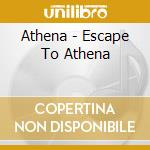 Athena - Escape To Athena cd