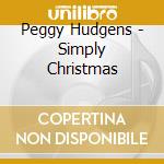 Peggy Hudgens - Simply Christmas cd musicale di Peggy Hudgens