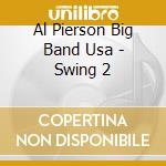 Al Pierson Big Band Usa - Swing 2 cd