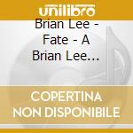 Brian Lee - Fate - A Brian Lee Project cd