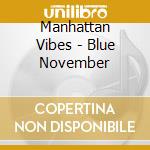 Manhattan Vibes - Blue November cd