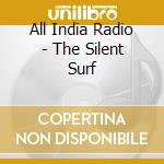 All India Radio - The Silent Surf cd