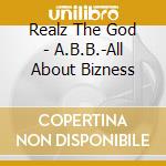 Realz The God - A.B.B.-All About Bizness cd