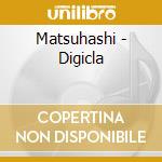 Matsuhashi - Digicla cd musicale di Matsuhashi