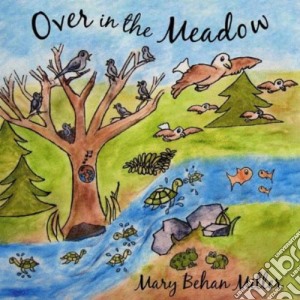 Mary Behan Miller - Over In The Meadow cd musicale di Mary Behan Miller