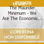 The Maunder Minimum - We Are The Economic Stimulus cd
