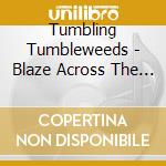 Tumbling Tumbleweeds - Blaze Across The West cd