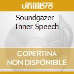 Soundgazer - Inner Speech cd musicale di Soundgazer