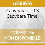Capybaras - It'S Capybara Time!