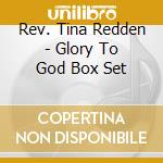Rev. Tina Redden - Glory To God Box Set cd