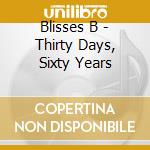 Blisses B - Thirty Days, Sixty Years cd