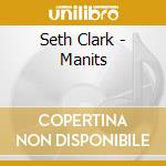 Seth Clark - Manits cd