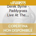 Derek Byrne - Paddygrass Live At The House Of Guinness cd