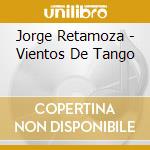 Jorge Retamoza - Vientos De Tango cd