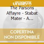 The Parsons Affayre - Stabat Mater - A Journey Through The English Renaissance cd