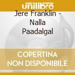 Jere Franklin - Nalla Paadalgal cd
