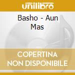 Basho - Aun Mas cd musicale di Basho