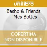 Basho & Friends - Mes Bottes cd musicale di Basho & Friends