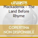 Mackademix - The Land Before Rhyme cd
