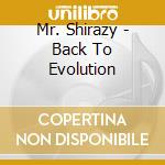 Mr. Shirazy - Back To Evolution cd