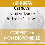 Carnaval Guitar Duo - Portrait Of The Latin Guitar cd