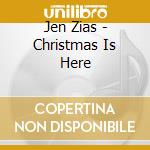 Jen Zias - Christmas Is Here cd
