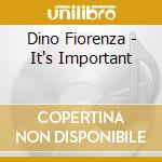 Dino Fiorenza - It's Important cd musicale di Dino Fiorenza