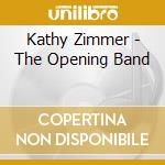 Kathy Zimmer - The Opening Band cd