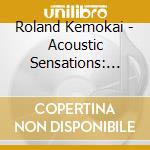 Roland Kemokai - Acoustic Sensations: Relaxation & Rejuvenation cd