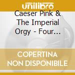 Caeser Pink & The Imperial Orgy - Four Legs Good, Two Legs Baaad! cd