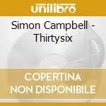 Simon Campbell - Thirtysix cd
