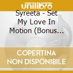 Syreeta - Set My Love In Motion (Bonus Tracks Edition) cd musicale di Syreeta