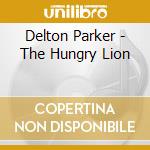 Delton Parker - The Hungry Lion cd