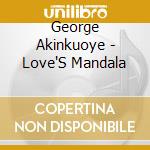 George Akinkuoye - Love'S Mandala cd