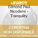 Edmond Paul Nicodemi - Tranquility cd