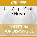 Uab Gospel Choir - Mirrors cd musicale di Uab Gospel Choir