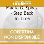 Maella G. Spires - Step Back In Time cd